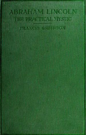 [Gutenberg 45449] • Abraham Lincoln: The Practical Mystic